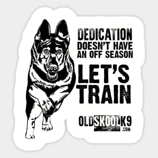 Dedication doesn't have off season Sticker